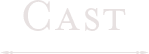 CAST