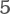 5