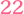 22